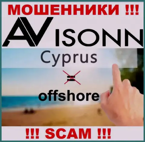 Avisonn Com намеренно обосновались в оффшоре на территории Cyprus - это МОШЕННИКИ !!!