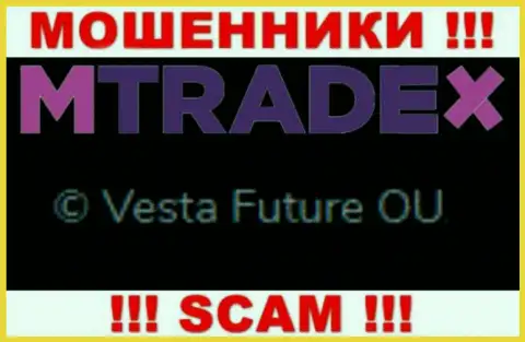 Вы не убережете свои денежные активы имея дело с MTradeX, даже если у них есть юридическое лицо Vesta Future OU