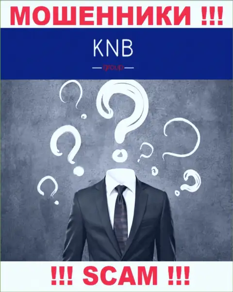 Нет ни малейшей возможности разузнать, кто конкретно является непосредственным руководством организации KNB-Group Net - это стопроцентно мошенники